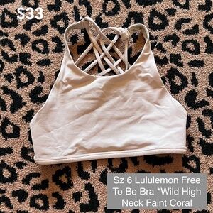 Lululemon Free To Be Bra *Wild High Neck Faint Coral size 6